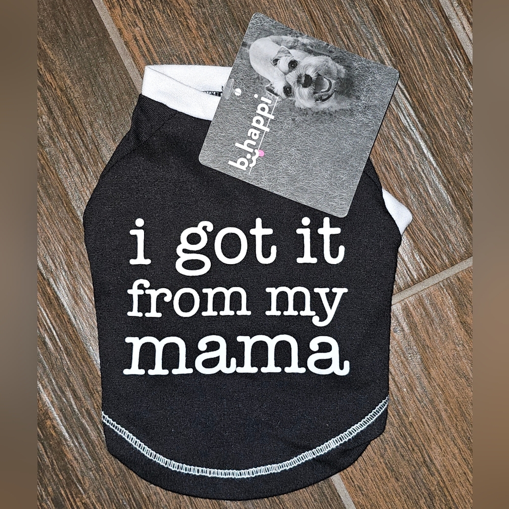 b.happi Dog Tshirt Tee "i got it from my mama" XS Black/White